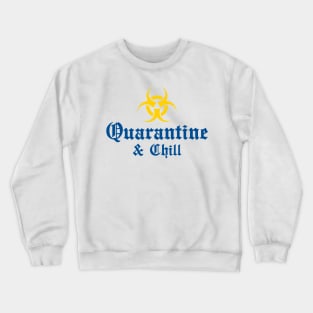 Quarantine & Chill Crewneck Sweatshirt
